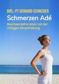 Cover: Schmerzen Ad&eacute; - endlich gut einschlafen, durchschlafen und schmerzfrei durch den Tag kommen. - Tredition Gmbh