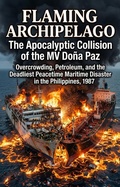 Cover: Flaming Archipelago: The Apocalyptic Collision of the MV Do&ntilde;a Paz - epubli