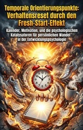 Cover: Temporale Orientierungspunkte: Verhaltensreset durch den Fresh-Start-Effekt - epubli
