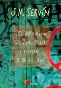 Cover: Del duro oficio de vivir, beber y escribir desde el caos - Cal y arena