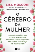 Cover: O c&eacute;rebro da mulher: A ci&ecirc;ncia inovadora que ajuda mulheres a melhorar a sa&uacute;de cognitiva e prevenir a doen&ccedil;a de Alzheimer - HarperCollins Brasil