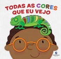 Cover: Todas as cores que eu vejo - Um livro interativo que apresenta as cores para as crian&ccedil;as de forma l&uacute;dica e sensorial - Thomas Nelson Brasil