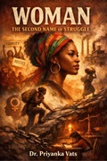 Cover: Woman: The Second Name of Struggle - Dr. Priyanka Vats