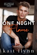 Cover: One Night Flame (Hot Shots of Huckleberry Creek, #1) - Take The Leap Publishing