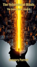 Cover: The Yellowing of Minds (The Amber Drift, #2) - Mr Parrott
