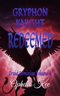 Cover: Gryphon Knight Redeemed (Druid Dominion, #4) - Ophelia Kee