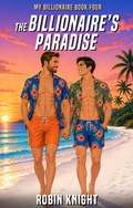 Cover: The Billionaire's Paradise - Robin Knight