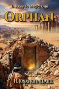 Cover: Orphan (The Key to Magic, #1) - H. Jonas Rhynedahll