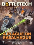 Cover: BattleTech: A Plague on Rasalhague (The Dominion Civil War, Part Two) - Catalyst Game Labs