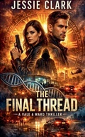Cover: The Final Thread - The Vale and Ward Files
