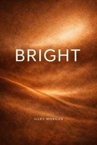 Enlarge image Cover: Bright - Gary Morgan