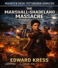 Cover: The Marshall-Shadeland Massacre - Steel City Press