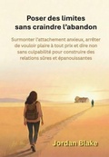 Cover: Poser des limites sans craindre l'abandon - AB PUBLISHER LLC