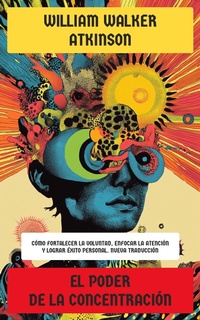 Enlarge image Cover: El poder de la concentración - Editorial Recién Traducido