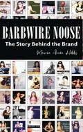 Cover: The Story Behind the Brand Barbwire Noose - Marcia Anita Hobbs