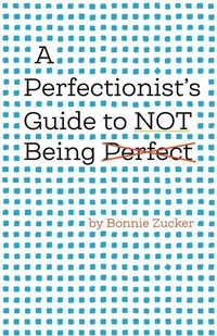 Enlarge image Cover: A Perfectionist's Guide to Not Being Perfect - Magination Press, (American Psychological Association)