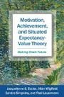 Cover: Motivation, Achievement, and Situated Expectancy-Value Theory - Guilford Press