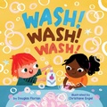 Cover: Wash! Wash! Wash! (a Baby Steps Hand Washing Board Book for Toddlers) - Little Bee Books