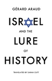Enlarge image Cover: Israel and the Lure of History - Polity Press