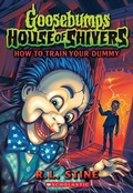 Cover: How to Train Your Dummy (Goosebumps House of Shivers #8) - Scholastic Paperbacks