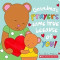 Cover: Grandma's Prayers Came True Because of You! a Love Letter to Our Biggest Blessing - Little Shepherd Books