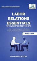 Cover: Labor Relations Essentials You Always Wanted to Know - Vibrant Publishers