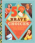 Cover: 35 Brave Choices That Changed the World - Bushel & Peck Books