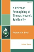 Cover: A Peircean Reimagining of Thomas Moore's Spirituality - Bloomsbury Academic