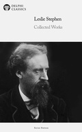 Cover: Delphi Collected Works of Leslie Stephen Illustrated - Delphi Publishing Ltd