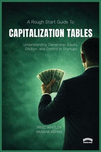 Enlarge image Cover: The Rough Start Guide to Building a Capitalization Table - Rhubarb Bridge Publishing