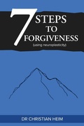 Cover: The 7 Steps to Forgiveness (using neuroplasticity) - Vivid Publishing