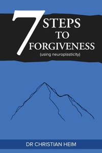 Enlarge image Cover: The 7 Steps to Forgiveness (using neuroplasticity) - Vivid Publishing