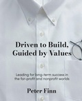 Cover: Driven to Build, Guided by Values - Rivertowns Books