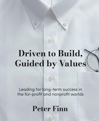Enlarge image Cover: Driven to Build, Guided by Values - Rivertowns Books