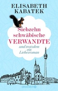 Cover: Siebzehn schw&auml;bische Verwandte - Droemer