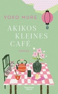Cover: Akikos kleines Caf&eacute; - Kiepenheuer & Witsch
