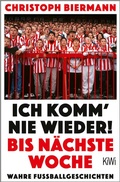 Cover: Ich komm' nie wieder! Bis n&auml;chste Woche - Kiepenheuer & Witsch