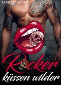 Cover: Rocker k&uuml;ssen wilder. Spicy Rocker Romance von B&auml;rbel Muschiol - Romance Verlag