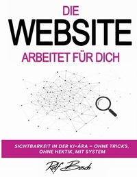 Enlarge image Cover: Die Website arbeitet für Dich - BoD - Books on Demand
