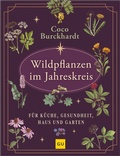 Cover: Wildpflanzen im Jahreskreis - Gr&auml;fe und Unzer
