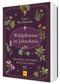 Cover: Wildpflanzen im Jahreskreis - Gr&auml;fe und Unzer
