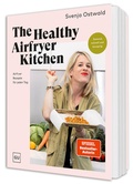 Cover: The Healthy Airfryer Kitchen - Gr&auml;fe und Unzer