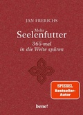 Cover: Mehr Seelenfutter - 365-mal in die Weite sp&uuml;ren - bene! eBook
