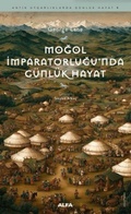 Cover: Mogol Imparatorlugunda G&uuml;nl&uuml;k Hayat - Alfa Basim Yayim Dagitim