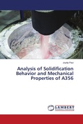 Cover: Analysis of Solidification Behavior and Mechanical Properties of A356 - LAP Lambert Academic Publishing