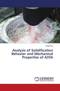 Enlarge image Cover: Analysis of Solidification Behavior and Mechanical Properties of A356 - LAP Lambert Academic Publishing