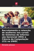 Cover: Recrutamento e reten&ccedil;&atilde;o de mulheres nos cursos de Sistemas de Informa-&ccedil;&atilde;o Gerencial (MIS) e Ci&ecirc;ncia da Computa&ccedil;&atilde;o (CS) na UWEC - Edi&ccedil;&otilde;es Nosso Conhecimento