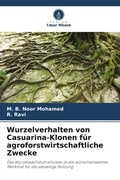 Cover: Wurzelverhalten von Casuarina-Klonen f&uuml;r agroforstwirtschaftliche Zwecke - Verlag Unser Wissen