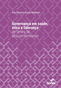 Cover: Governan&ccedil;a em sa&uacute;de, &eacute;tica e lideran&ccedil;a de times de alta performance - Editora Senac S&atilde;o Paulo