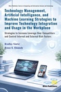 Cover: Technology Management, Artificial Intelligence, and Machine Learning Strategies to Improve Technology Integration and Usage in the Workplace - River Publishers